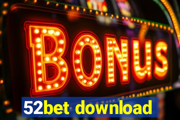 52bet download