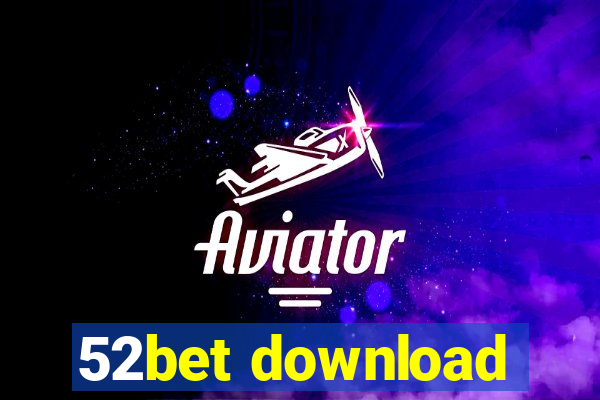 52bet download