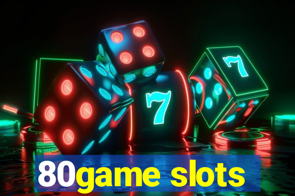 80game slots