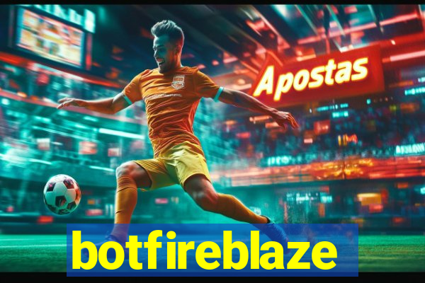 botfireblaze