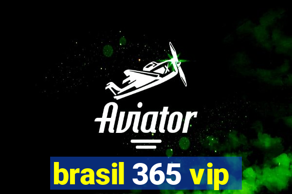 brasil 365 vip