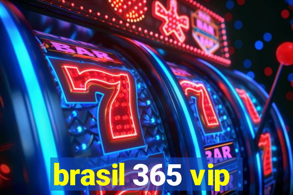 brasil 365 vip