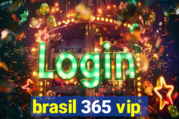 brasil 365 vip