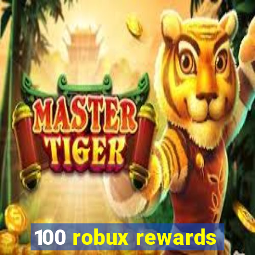 100 robux rewards