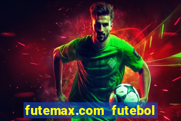 futemax.com futebol ao vivo