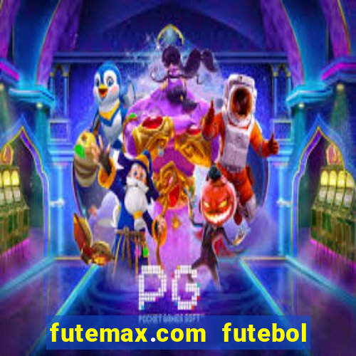 futemax.com futebol ao vivo