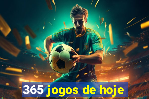 365 jogos de hoje