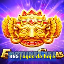 365 jogos de hoje