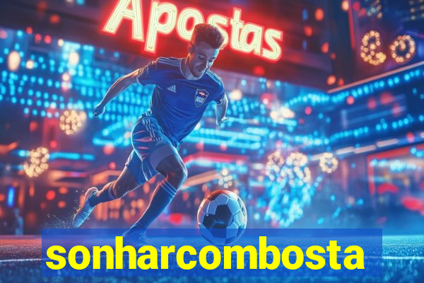 sonharcombosta