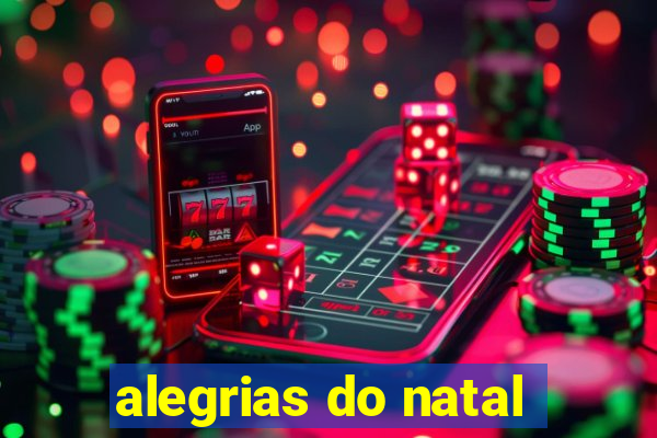 alegrias do natal