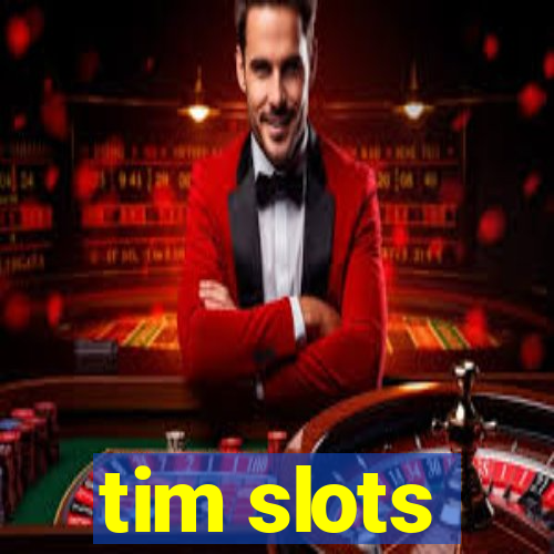 tim slots