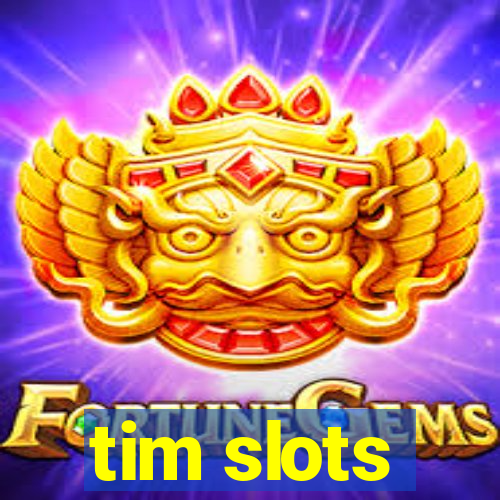 tim slots