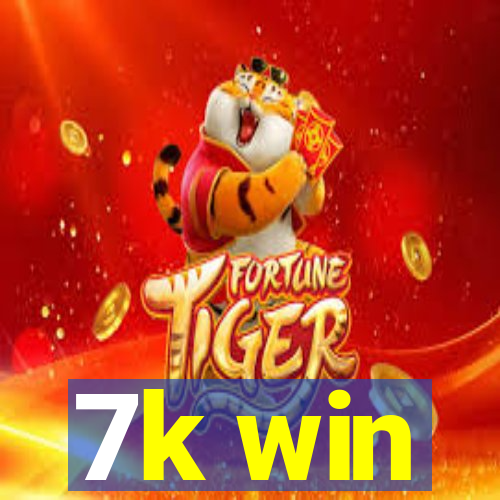 7k win