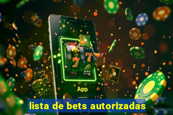 lista de bets autorizadas