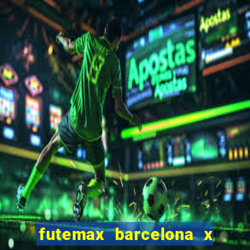 futemax barcelona x real madrid