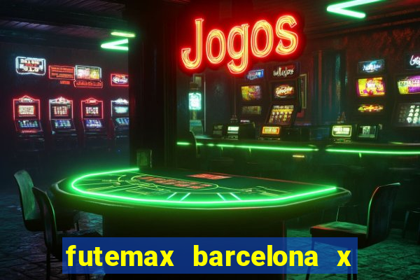 futemax barcelona x real madrid