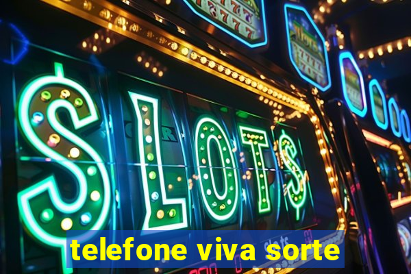 telefone viva sorte