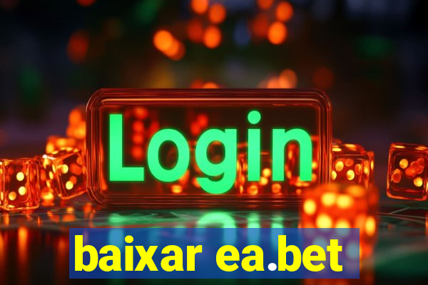 baixar ea.bet