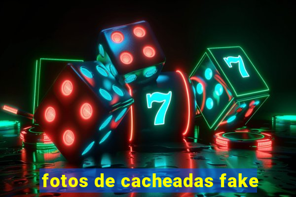 fotos de cacheadas fake