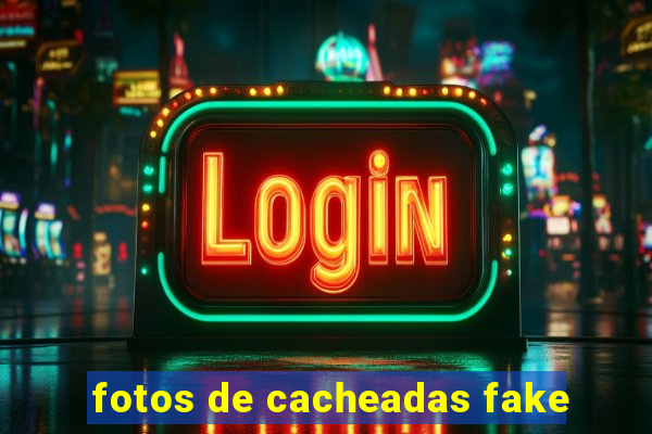 fotos de cacheadas fake