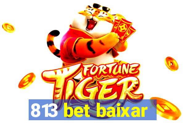 813 bet baixar