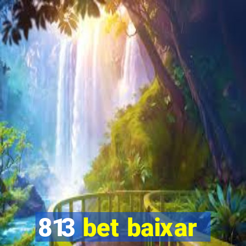 813 bet baixar