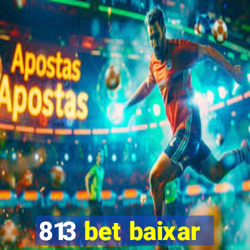 813 bet baixar