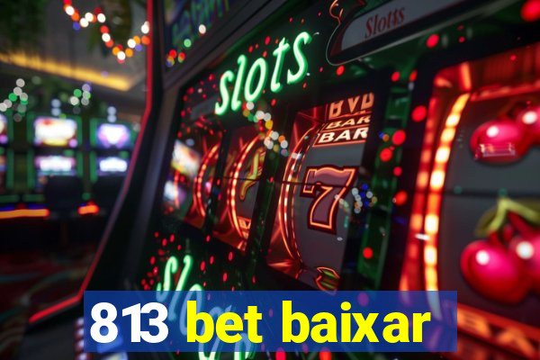 813 bet baixar