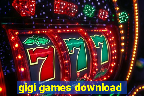 gigi games download