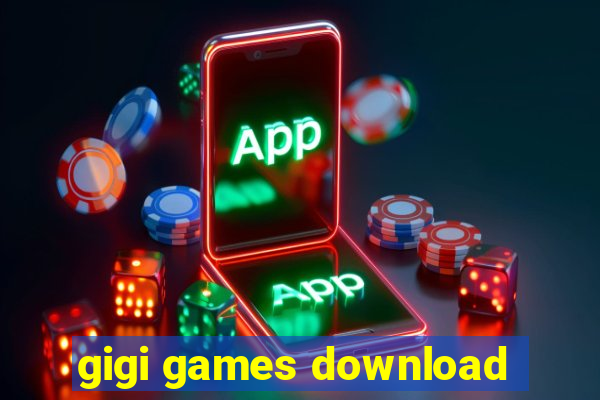 gigi games download