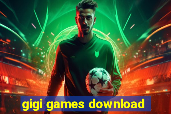 gigi games download