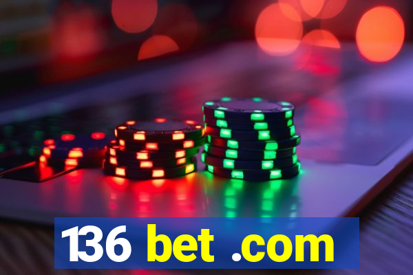 136 bet .com