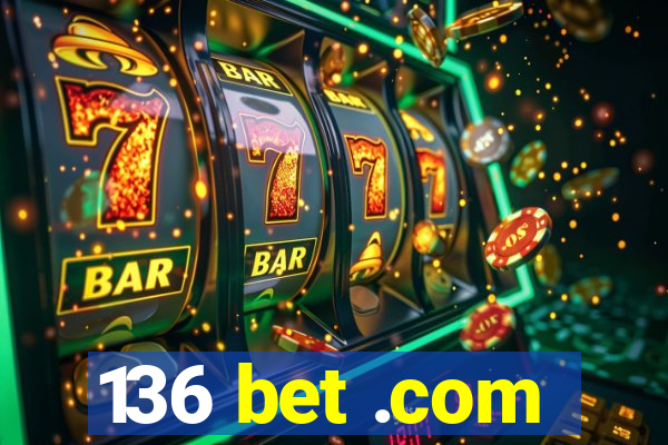 136 bet .com