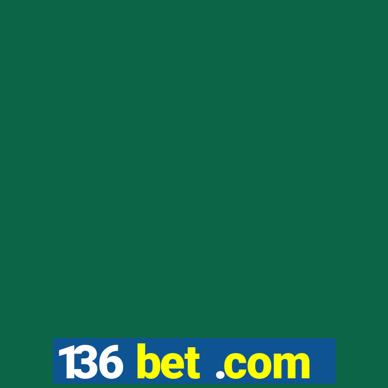 136 bet .com