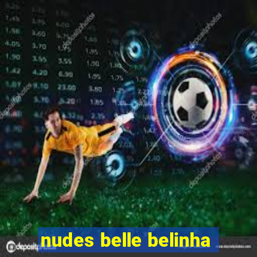 nudes belle belinha