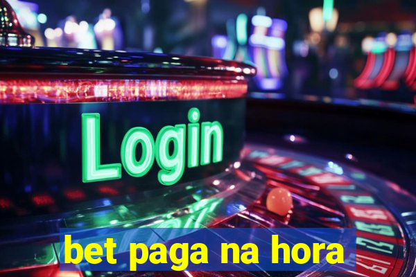 bet paga na hora