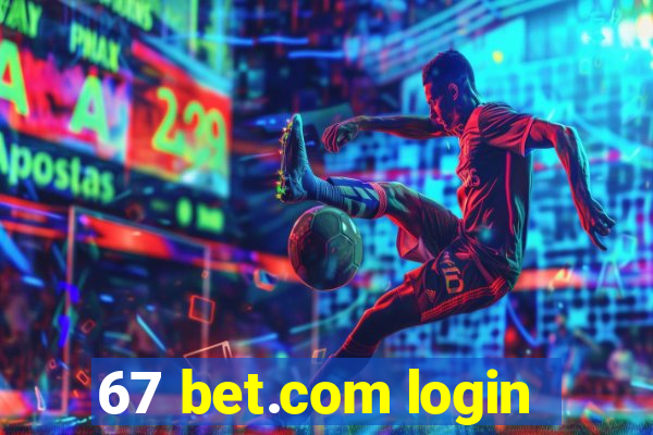 67 bet.com login