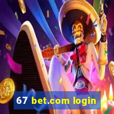 67 bet.com login