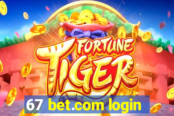 67 bet.com login