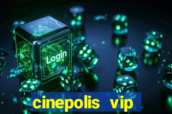 cinepolis vip parque shopping