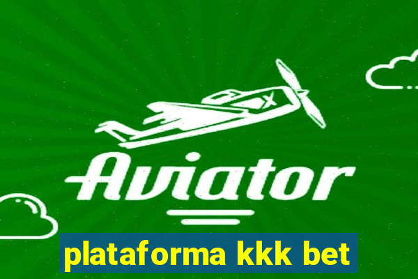 plataforma kkk bet