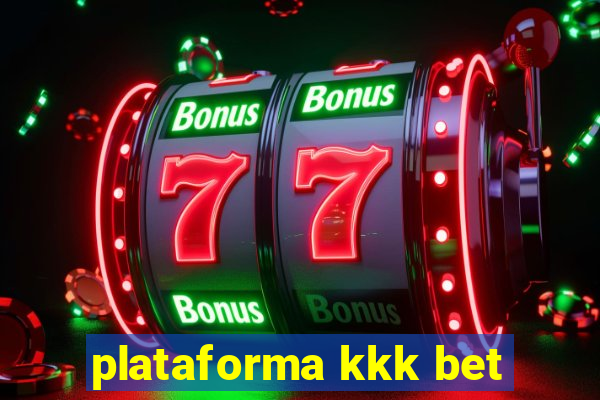 plataforma kkk bet