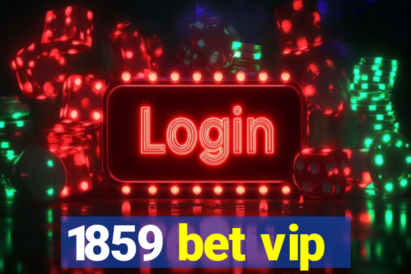 1859 bet vip