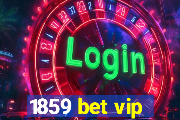 1859 bet vip