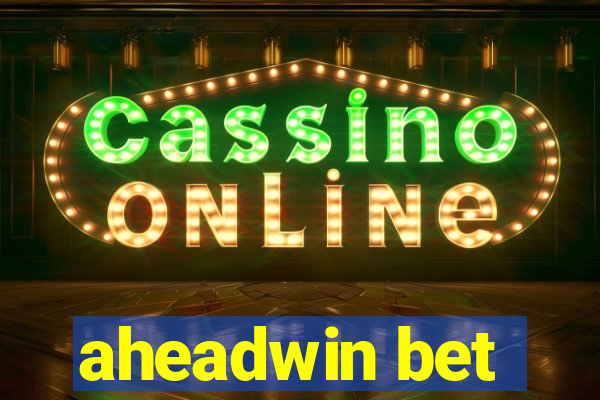 aheadwin bet