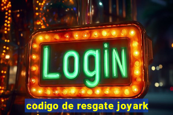 codigo de resgate joyark