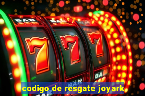 codigo de resgate joyark