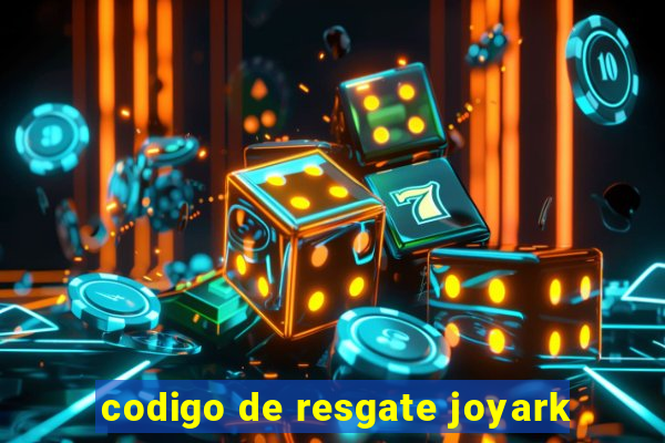 codigo de resgate joyark