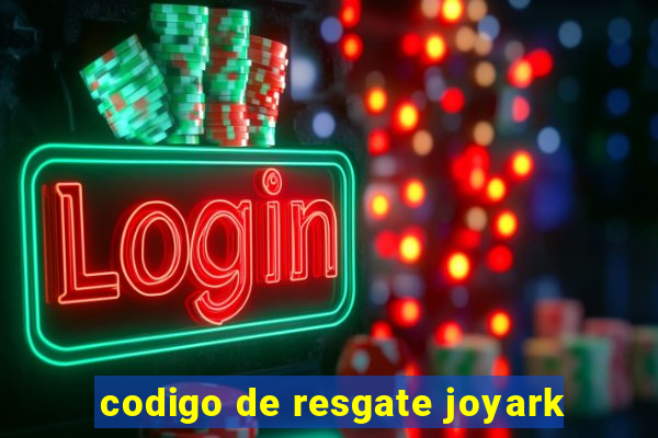 codigo de resgate joyark