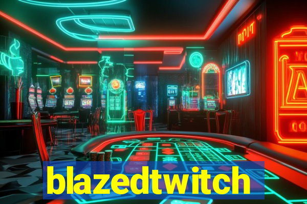 blazedtwitch